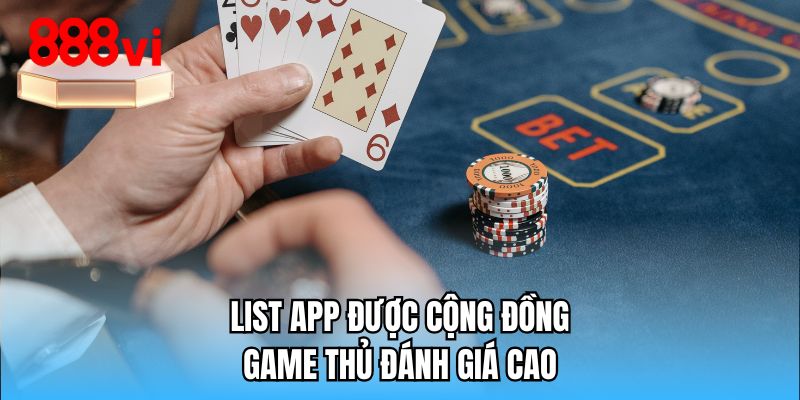 List app được cộng đồng game thủ đánh giá cao