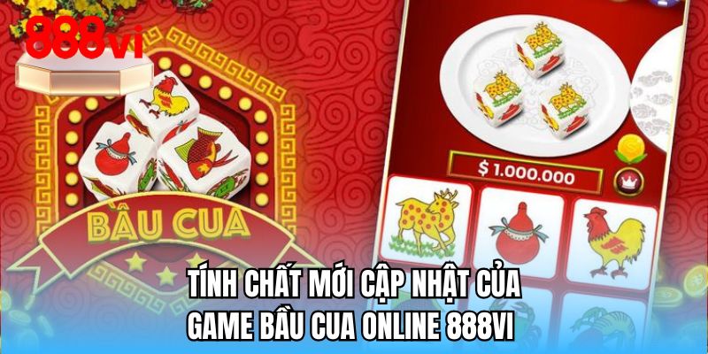 Tính chất mới cập nhật của game bầu cua online 888VI